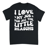 Product I Love My Job for All the Little Reasons Teacher Unisex T-Shirt