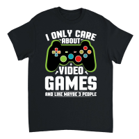 Product I Only Care About Video Games and Like Maybe 3 People Unisex T-Shirt