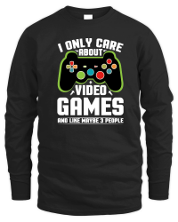 Product I Only Care About Video Games and Like Maybe 3 People Unisex Sweatshirt