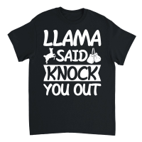 Product Llama Said Knock You Out Unisex T-Shirt