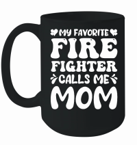 Product My Favorite Firefighter Calls Me Mom Mug