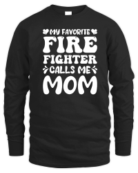 Product My Favorite Firefighter Calls Me Mom Unisex Sweatshirt
