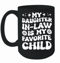 Product My Daughter In Law Is My Favorite Child Mug