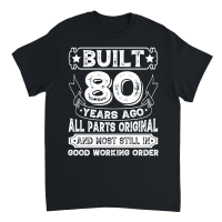 Product Built 80 Years Ago All Parts Original Unisex T-Shirt
