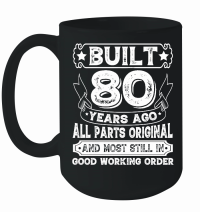 Product Built 80 Years Ago All Parts Original Mug