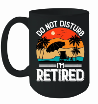 Product Do Not Disturb I'm Retired Mug
