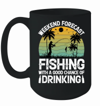 Product Weekend Forecast Fishing With A Good Chance Of Drinking Mug