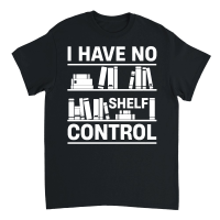 Product I Have No Shelf Control Unisex T-Shirt