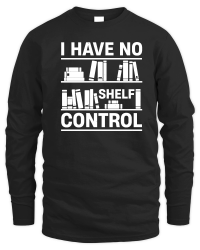 Product I Have No Shelf Control Unisex Sweatshirt