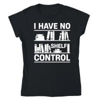 Product I Have No Shelf Control Classic Womens Crewneck T-shirt