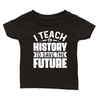 Product I Teach History To Save The Future Classic Baby Crewneck T-shirt