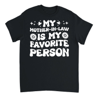 Product My Mother in Law is My Favorite Person Unisex T-Shirt