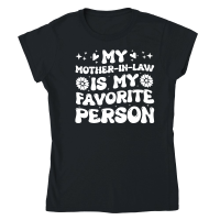 Product My Mother in Law is My Favorite Person Classic Womens Crewneck T-shirt