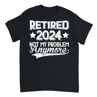 Product Retired 2024 Not My Problem Anymore Unisex T-Shirt