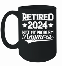 Product Retired 2024 Not My Problem Anymore Mug