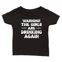 Product Warning the Girls Drinking Again Classic Baby Crewneck T-shirt