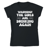 Product Warning the Girls Drinking Again Classic Womens Crewneck T-shirt