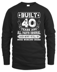 Product Built 40 Years Ago All Parts Original Unisex Sweatshirt