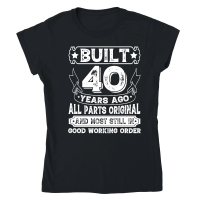 Product Built 40 Years Ago All Parts Original Classic Womens Crewneck T-shirt