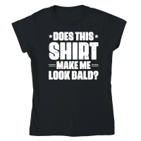Product Does This Shirt Make Me Look Bald Classic Womens Crewneck T-shirt