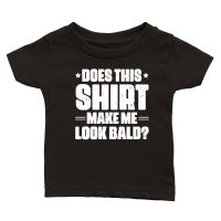 Product Does This Shirt Make Me Look Bald Classic Baby Crewneck T-shirt