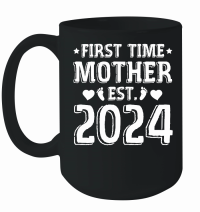 Product First Time Mother Est 2024 Mug