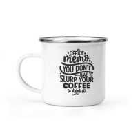 Product Office memo you don't have to slurp your coffee to drink it! 01 Camping Mug