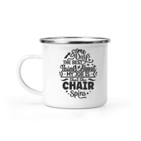 Product Some days the best thing about my job is that the chair spins 01 Camping Mug