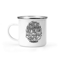 Product Chance made us colleagues but the fun and laughter we share made us friends 01 Camping Mug
