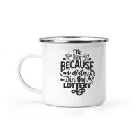 Product I'm here because i didn't win the lottery 01 Camping Mug