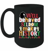 Product Well Behaved Seldom Make History 01 Mug