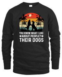 Product You Know What I Like About People Their Dogs Unisex Sweatshirt
