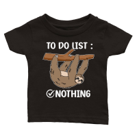 Product A220315 21 Sloth Tired Todo List Nothing Lazy Sloth Classic Baby Crewneck T-shirt