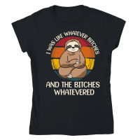 Product A220315 18 I Was Like Whatever Bitches Sloth Svg Classic Womens Crewneck T-shirt