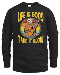Product A220315 23 Life Is Good Take It Slow Funny Sloth Unisex Sweatshirt