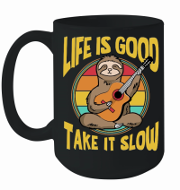 Product A220315 23 Life Is Good Take It Slow Funny Sloth Mug