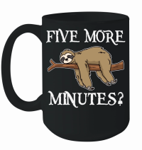 Product A220315 24 Funny Sloth Svg Five More Minutes Mug
