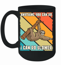 Product A220315 31 Funny Sloth Svg I Can Do Slower Mug
