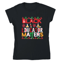 Product Black Educator Matters 01 Classic Womens Crewneck T-shirt