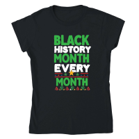 Product Black History Month Every Month 01 Classic Womens Crewneck T-shirt