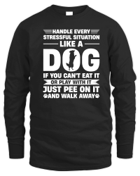 Product Handle Every Stressful Situation Like A Dog Unisex Sweatshirt