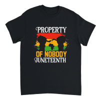 Product Property Of Nobody Juneteenth 01 Unisex T-Shirt