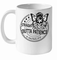 Product Straight Outta Patience White Ceramic Mug
