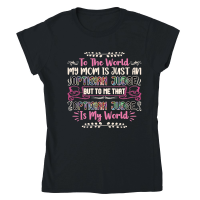 Product To the world my mom is just an optician judge Mothers Day Classic Womens Crewneck T-shirt