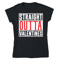 Product Adult Heartbreak Humour  Straight Outta Valentines Classic Womens Crewneck T-shirt