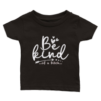 Product Be Kind Of A Bitch Funny Sarcastic Saying Kindness Men Women Classic Baby Crewneck T-shirt