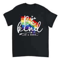 Product Be Kind Of A Bitch LGBTQ Funny Sarcastic Saying Kindness Unisex T-Shirt