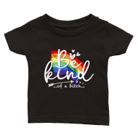 Product Be Kind Of A Bitch LGBTQ Funny Sarcastic Saying Kindness Classic Baby Crewneck T-shirt