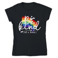 Product Be Kind Of A Bitch LGBTQ Funny Sarcastic Saying Kindness Classic Womens Crewneck T-shirt