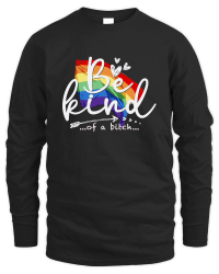 Product Be Kind Of A Bitch LGBTQ Funny Sarcastic Saying Kindness Unisex Sweatshirt
